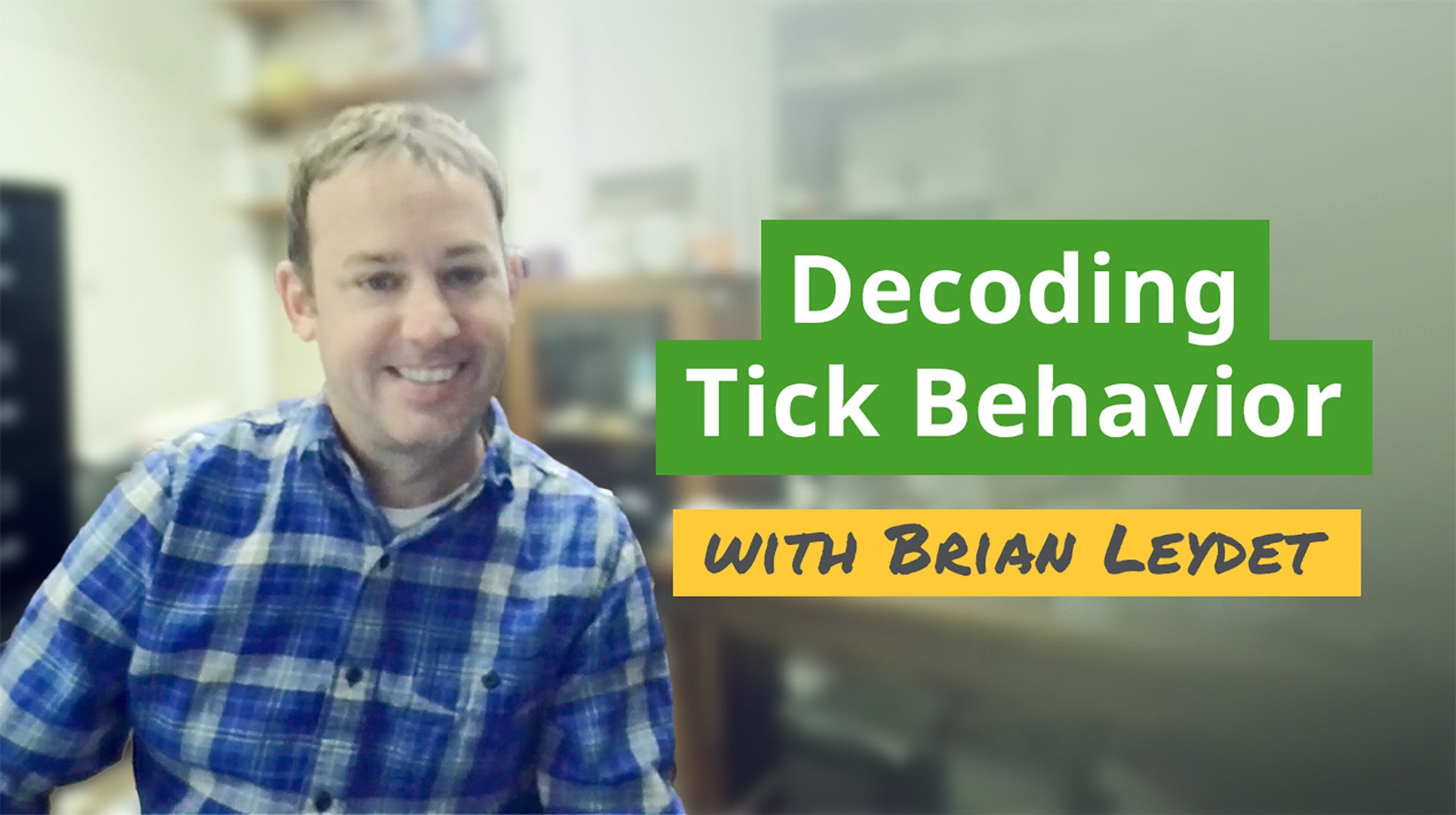 Decoding Tick Behavior  Interview with Dr. Brian Leydet – Insect Shield